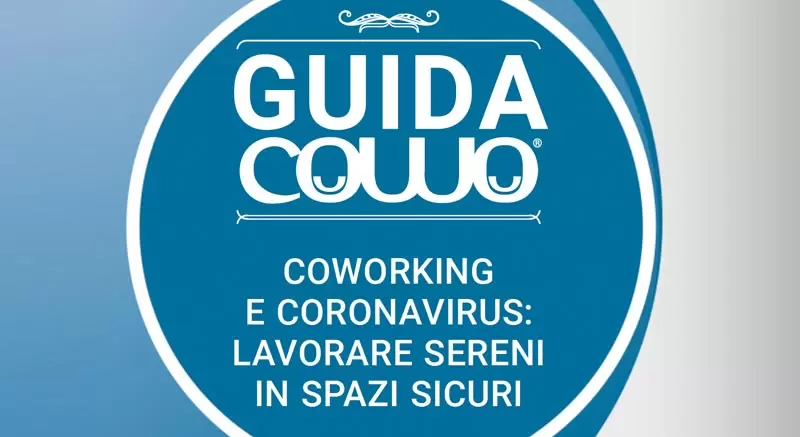 Guida Coworking e Coronavirus: lavorare sereni in spazi sicuri